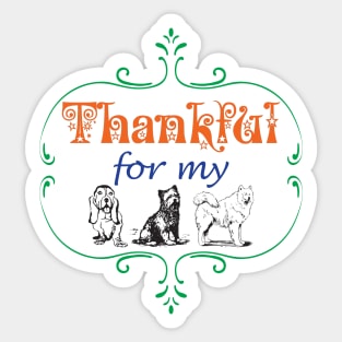 Thankful for my DOGS Dog Lover Pet Lovers Pets Owner Family Sticker